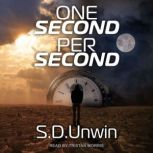 One Second Per Second, S.D. Unwin