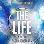THE LIFE, Sagar Constantin