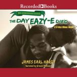 The Day Eazy-E Died, James Earl Hardy