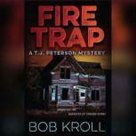 Fire Trap, Bob Kroll