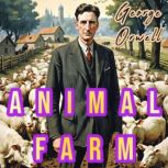 Animal Farm, George Orwell