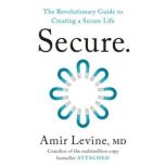 Secure, Amir Levine, M.D.
