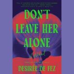 Dont Leave Her Alone, Desiree de Fez