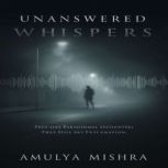 Unanswered Whispers, AMULYA MISHRA