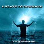 A Heave to Command, Deven Celestain