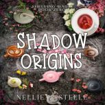 Shadow Origins, Nellie H. Steele