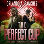 The Perfect Cup, Orlando A. Sanchez