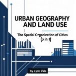 urban Geography and Land Use, Lyric Vale