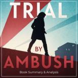 Trial by Ambush Book Summary  Analy..., Briefly Summaries