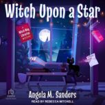 Witch Upon a Star, Angela M. Sanders