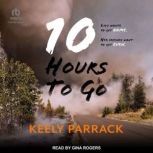 10 Hours to Go, Keely Parrack