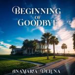 Beginning of Goodbye, Anamaria Deluna