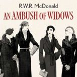 An Ambush of Widows, R.W.R. McDonald