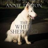 The White Shepherd, Annie Dalton