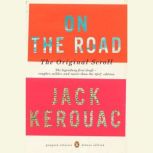On the Road: the Original Scroll, Jack Kerouac