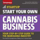 Start Your Own Cannabis Business Your Step-By-Step Guide to the Marijuana Industry, Javier Hasse
