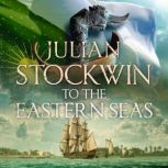 To the Eastern Seas, Julian Stockwin