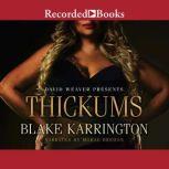 Thickums, Blake Karrington