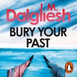 Bury Your Past, J M Dalgliesh