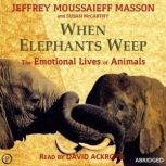 When Elephants Weep, Jeffrey Masson