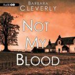 Not My Blood, Barbara Cleverly