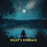 Nights Embrace, Greg Cetus