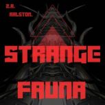 Strange Fauna, ZA Ralston