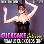 Cuckcake Delivery  Female Cuckolds 3..., Connie Cuckquean