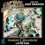 Captain Hawklin and the Jade Dragon, Charles F. Millhouse
