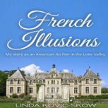 French Illusions, Linda KovicSkow
