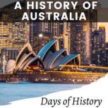 A History of Australia, Days of History