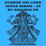 Stories on lord Shiva series  22, Anusha HS