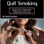 Quit Smoking, Shelly Gauntlet