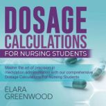 Dosage Calculations Certification, Elara Greenwood