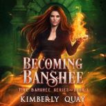 Becoming Banshee, Kimberly Quay