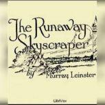 The Runaway Skyscraper, Murray Leinster