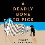 A Deadly Bone to Pick, Peggy Rothschild