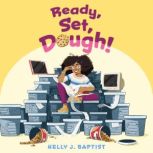Ready, Set, Dough!, Kelly J. Baptist