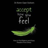 Accept How You Feel, Karen Graham