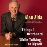 Things I Overheard While Talking to M..., Alan Alda