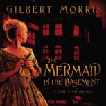 The Mermaid in the Basement, Gilbert Morris