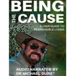 Being the Cause, Michael Durst