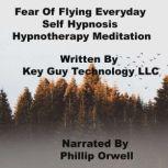 Fear Of Flying Self Hypnosis Hypnothe..., Key Guy Technology LLC