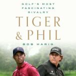 Tiger  Phil, Bob Harig