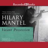 Vacant Possession, Hilary Mantel