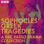 Sophocles Greek Tragedies A BBC Rad..., Sophocles
