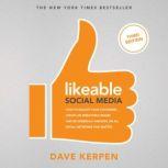 Likeable Social Media, Third Edition, Rob Berk