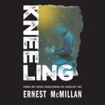 Kneeling, M. Ernest McMillan