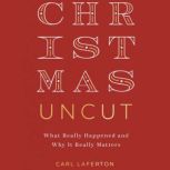 Christmas Uncut, Carl Laferton