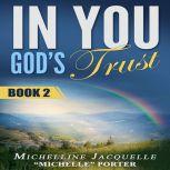 In You, Gods Trust, Michelline Jacquelle Porter